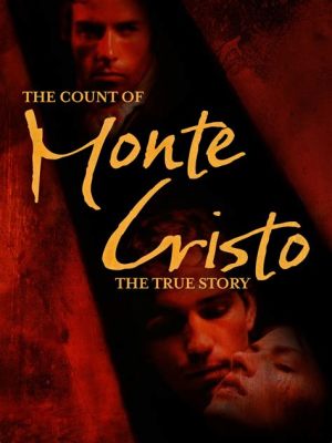  Miksi et kokeile The Count of Monte Cristo - kostosta täynnä olevaa draamaa, jossa näytellä useita tunnettuja aikansa näyttelijöitä?!